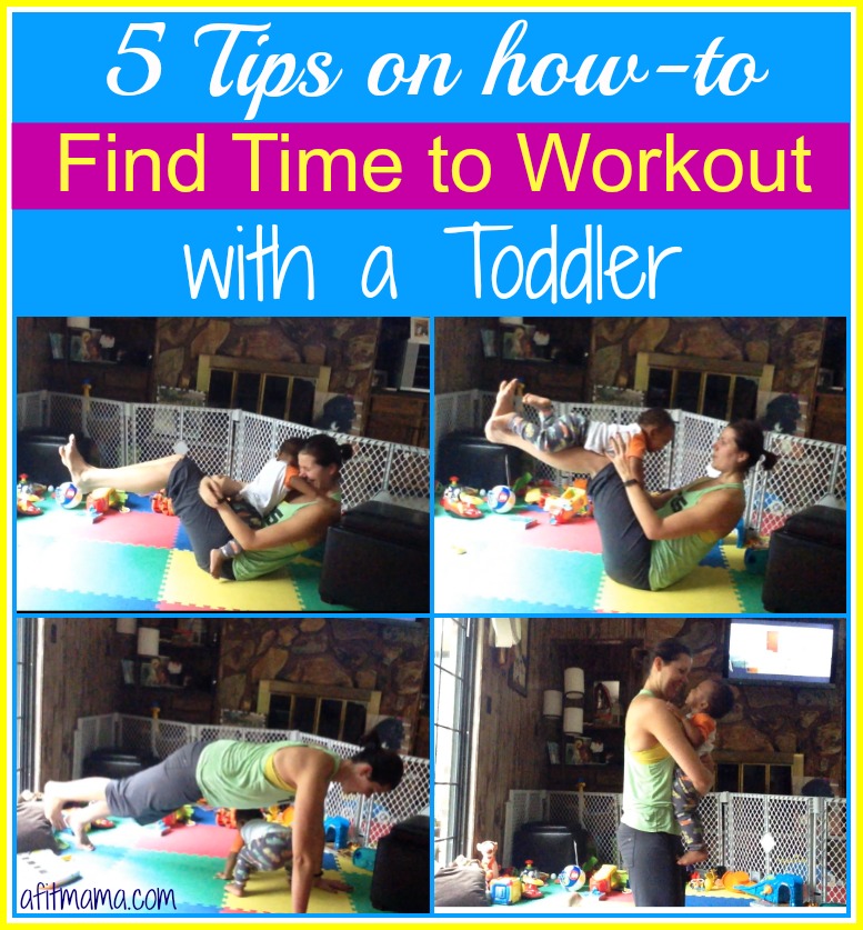 5 tips on how to find time to workout with a toddler