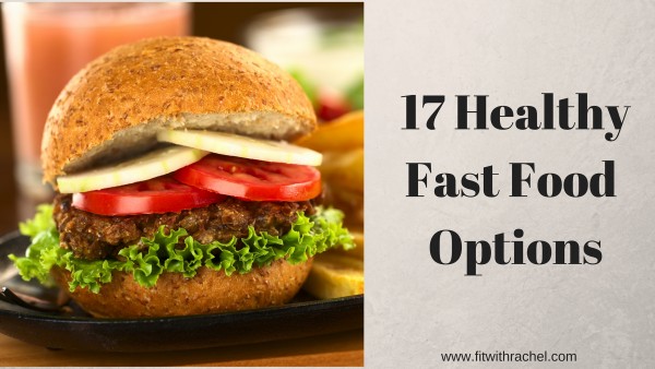 17 Healthy Fast Food Options (1)