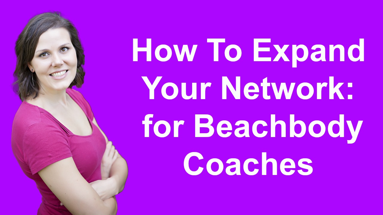 How to Expand your Network for Beachbody Coaches