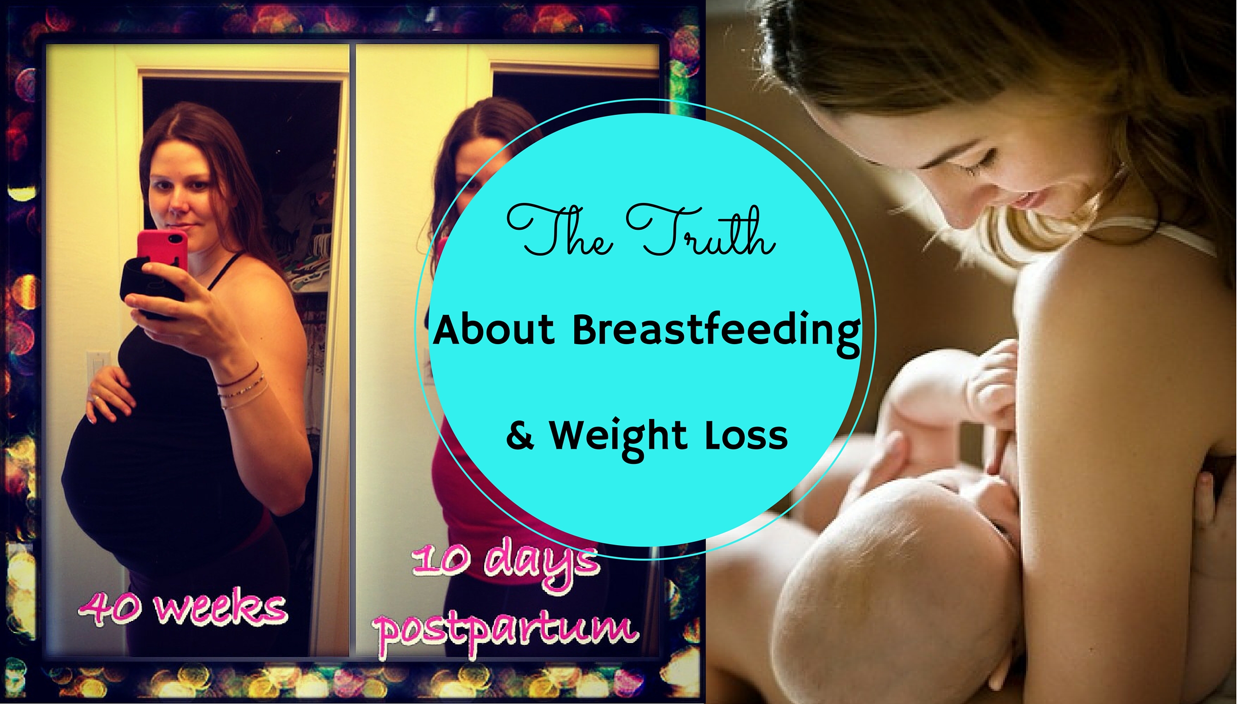 The Truth about Breastfeeding and Weight Loss (It’s not what you think!)