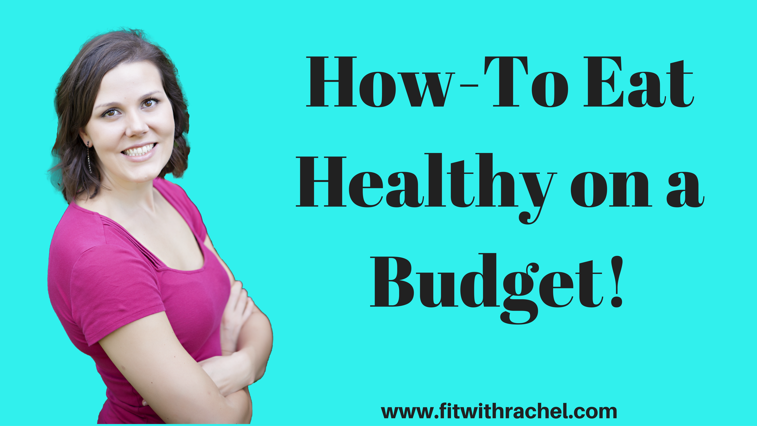 How-To Eat Healthy on a Budget!