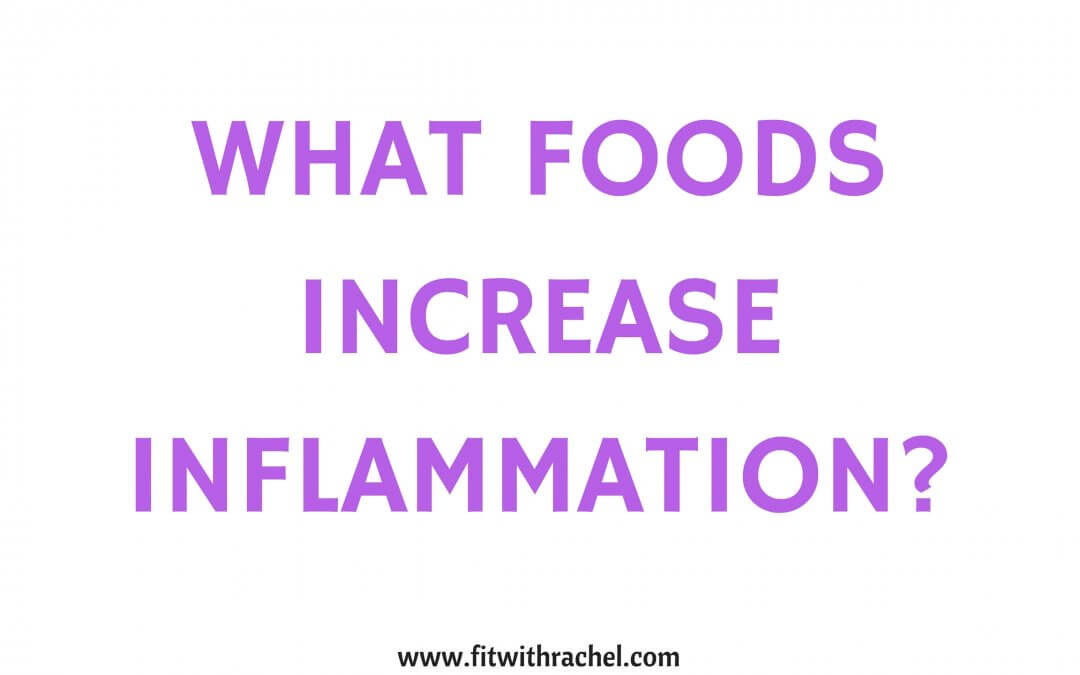 What Foods Increase Inflammation?