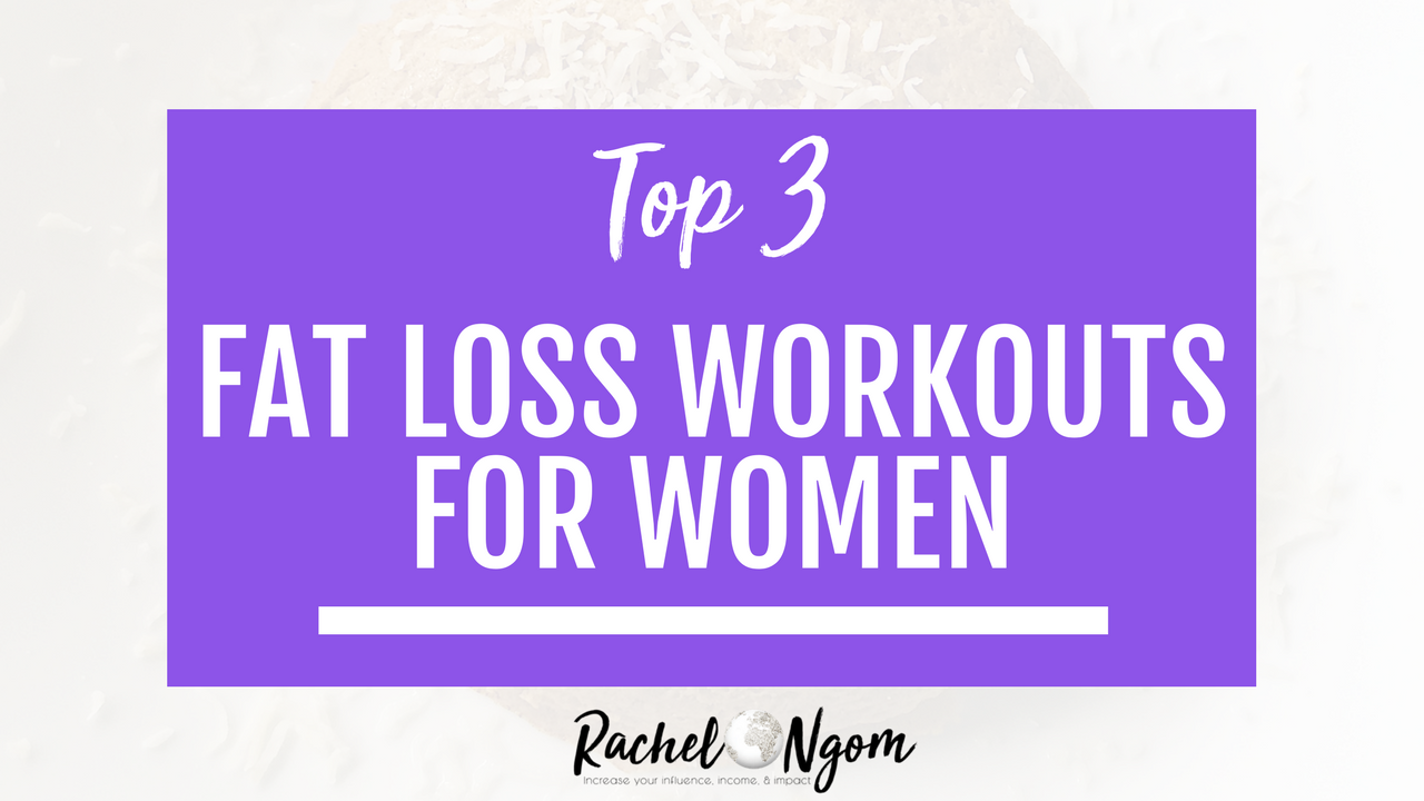 Top 3 Fat Loss Exercises for Women (they’ll probably surprise you
